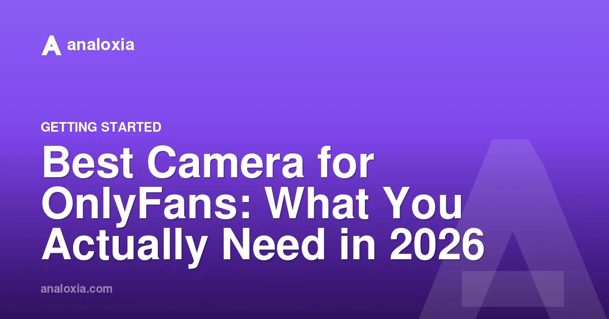 Best Camera for OnlyFans: What You Actually Need in 2026