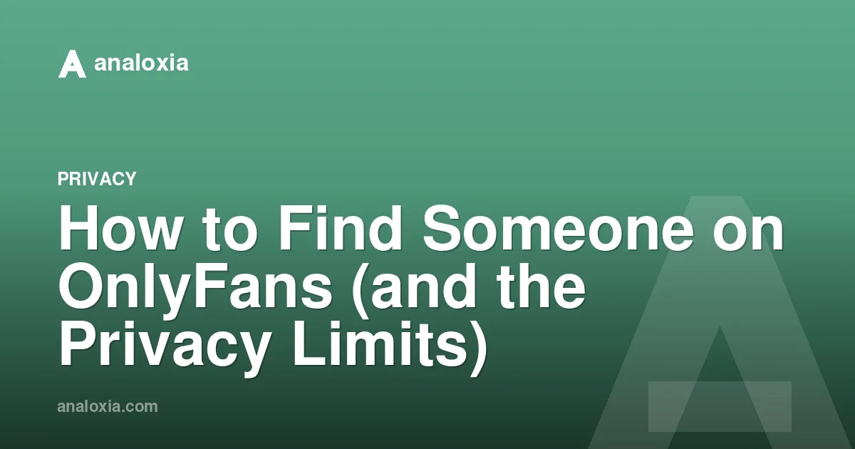 How to Find Someone on OnlyFans (and the Privacy Limits)