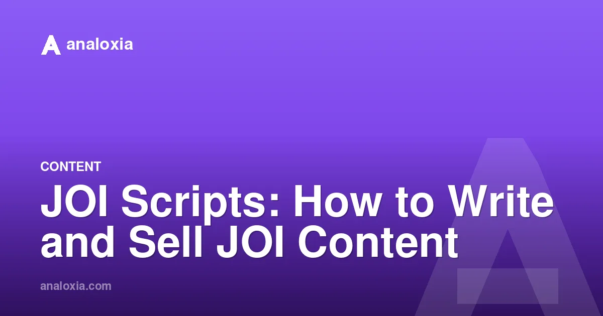 JOI Scripts: How to Write and Sell JOI Content