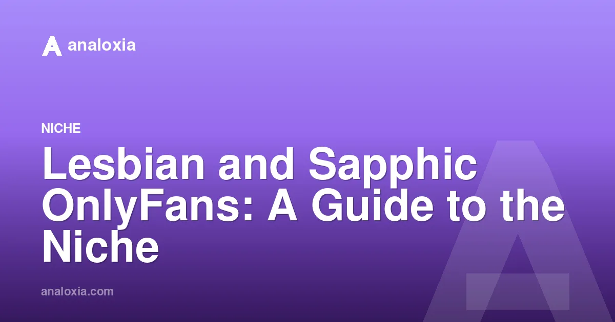 Lesbian and Sapphic OnlyFans: A Guide to the Niche