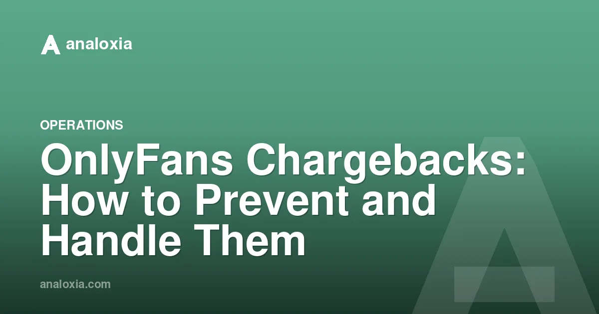 OnlyFans Chargebacks: How to Prevent and Handle Them