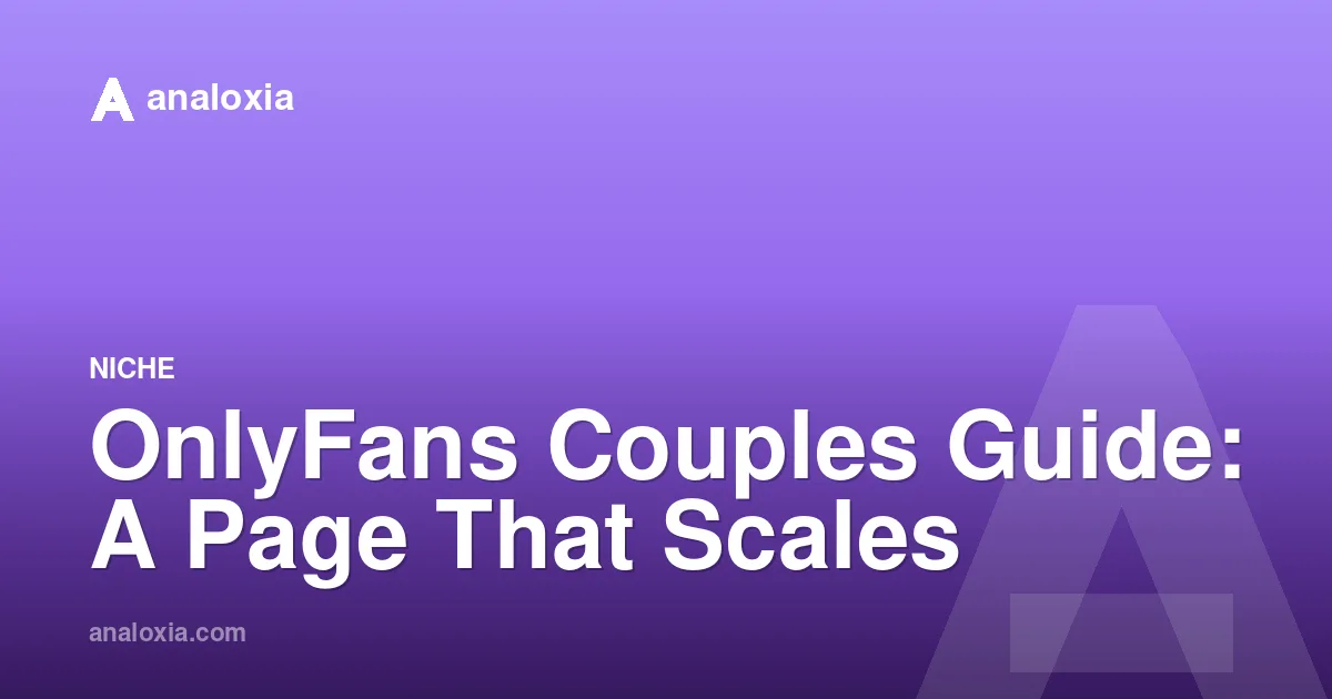 OnlyFans Couples Guide: A Page That Scales
