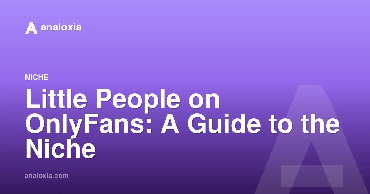 Little People on OnlyFans: A Guide to the Niche