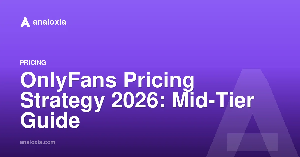 OnlyFans Pricing Strategy 2026: Mid-Tier Creator Guide