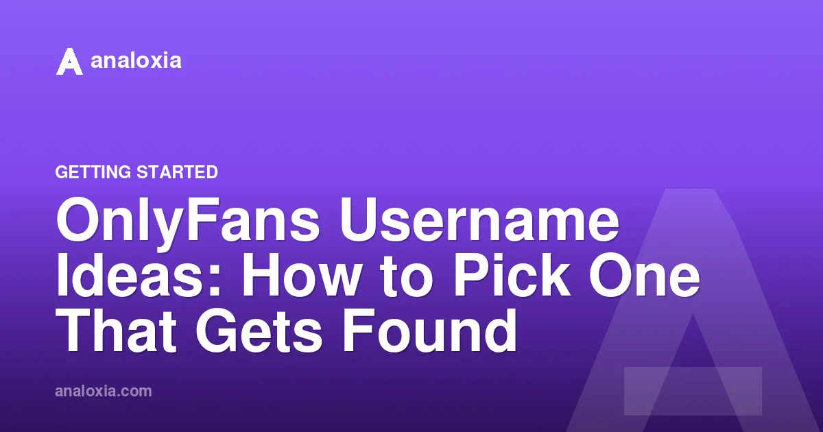 OnlyFans Username Ideas: How to Pick One That Gets Found
