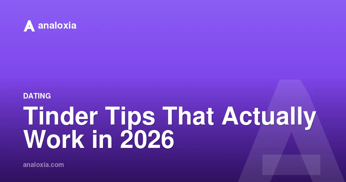 Tinder Tips That Actually Work in 2026