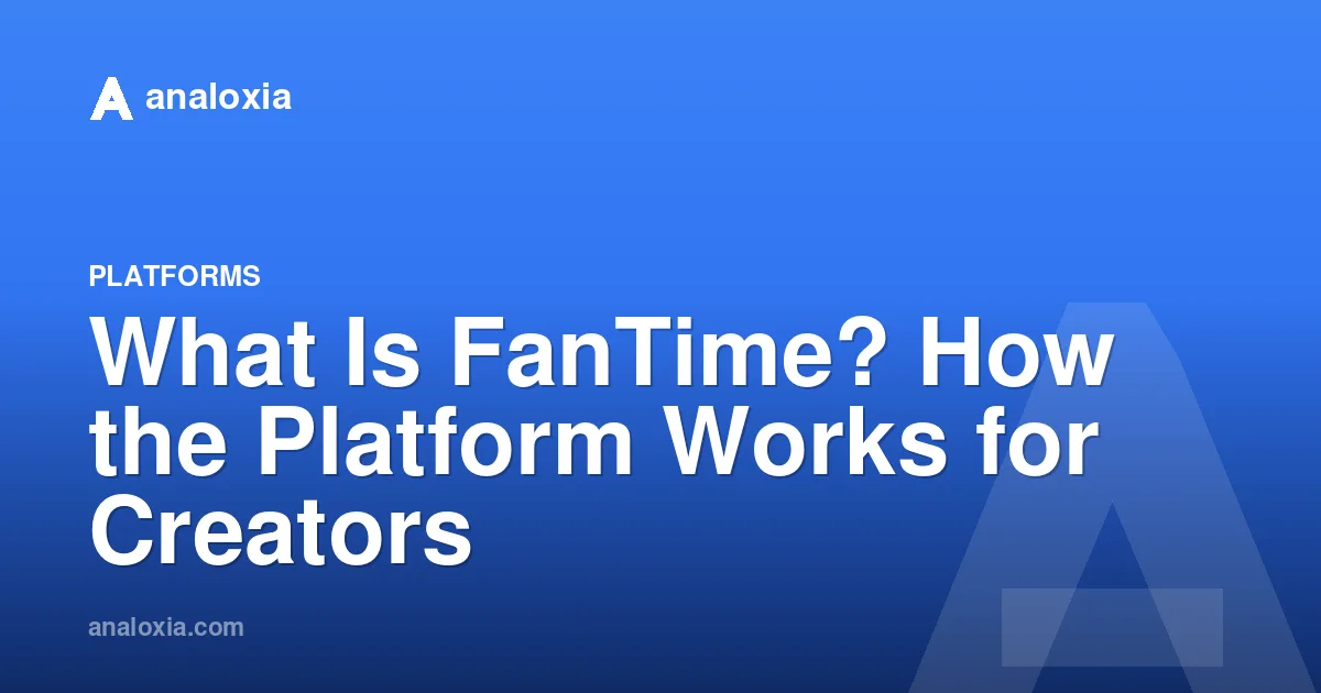 What Is FanTime? How the Platform Works for Creators
